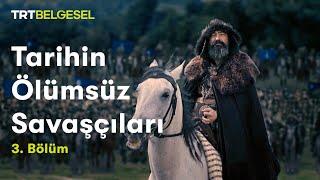 Tarihin Ölümsüz Savaşçıları | Cengiz Han (3. Bölüm) | TRT Belgesel