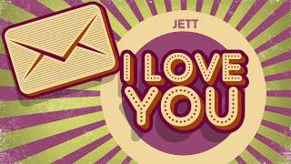 Jett - I love you