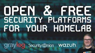 Take Control of Your Security: Free, Self-Hosted SIEM & Logs with Graylog, Wazuh, & Security Onion