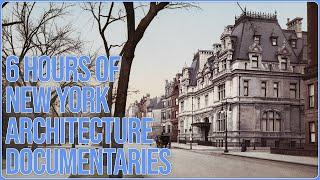 6 Hours of New York Architecture Documentaries