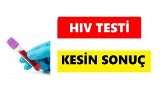 HIV TESTİ NE ZAMAN KESİN SONUÇ VERİR ? / SORUNUZA NOKTAYI KOYALIM..