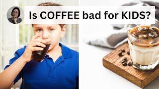 Are Coffee and Caffeine Bad for Kids? How caffeine affects children | Dr. Kristine Alba Kiat