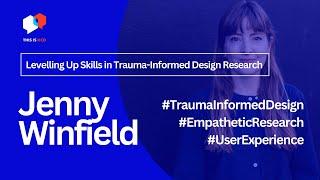 Levelling Up Skills: Trauma-Informed Design Research with Jenny Winfield