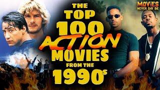 The Top-100 ACTION Movies from the 1990s (That EVERYONE Must Watch!)