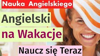 Naucz się Angielskiego na Wakacje: Podstawowe Zwroty i Wymowa