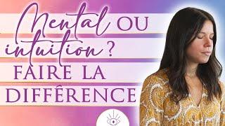 Mental ou intuition ? Comment faire la différence ?