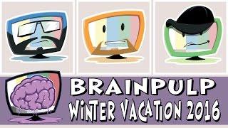 BrainPulp Update #1 : Winter Vacation 2016