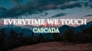 Cascada - Everytime We Touch (Lyrical Video)