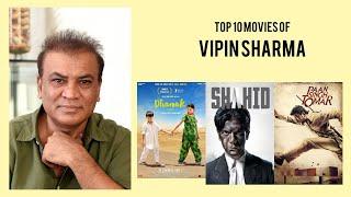 Vipin Sharma Top 10 Movies of Vipin Sharma| Best 10 Movies of Vipin Sharma