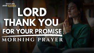 Stand Firm on God's Promises | Blessed Morning Prayer To Start Your Day