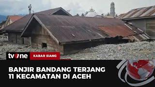 Kondisi Terkini, Dampak Banjir Bandang di Aceh Tenggara | Kabar Siang tvOne