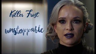 Killer Frost  Unstoppable