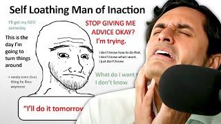 Self Loathing Man of Inaction