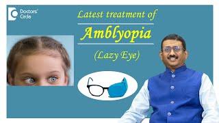 Lazy Eye Latest Treatment | Amblyopia| Orthoptek Treatment - Dr. Sriram Ramalingam | Doctors' Circle