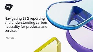 Navigating ESG reporting and understanding carbon neutrality - recorded 17 July 2024