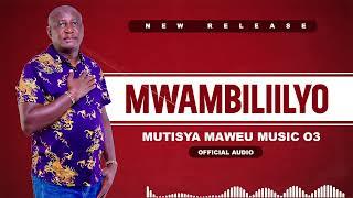 MWAMBILIILYO || MUTISYA MAWEU MUSIC 03