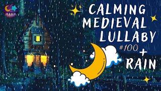 Medieval Calming Music Rain with Song Princess Liliana's Lullaby - 10 HOURS #100