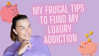 HOW TO SAVE MONEY FOR LUXURY - SOME FRUGAL TIPS FROM A LUXURY LOVER