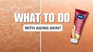 WHAT TO DO WITH AGING SKIN? 