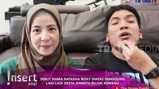 RUJUK , DESTA SEBUT NAMA NATASHA RIZKY SAAT MANGGUNG - INSERT HARI INI TRANS TV