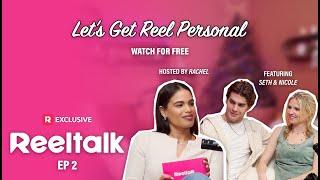 ReelTalk | Let’s Get Reel Personal with Seth Edeen and Nicole Mattox Ep. 2