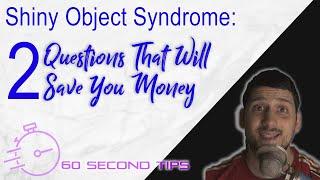 Shiny Object Syndrome | How to Waste Money in Internet Marketing