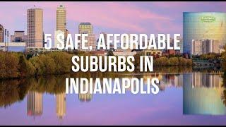 5 Safe, Affordable Suburbs in Indianapolis