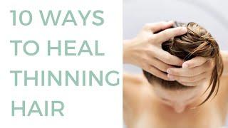 10 ways - How to heal thinning hair naturally