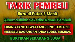 BISMILLAH  PUTAR 5 MENIT AYAT INI PEMBELI DATANG DARI SEGALA PENJURU, REZEKI MENGALIR DERAS‼️