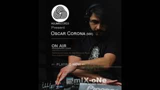 Huumcast015 Oscar Corona (Amixtli)   @ mixOne Radio 