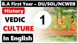 BA First Year History Unit 4 ( PART 1 ) Vedic Culture : Early Vedic culture SOL/ DU REGULAR / NCWEB