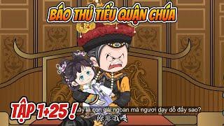 Báo Thủ Tiểu Quận Chúa Tập 1+25 | Amy Sub