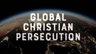 Global Christian Persecution | Faith vs. Culture