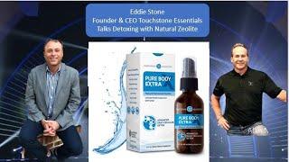 Detoxing with Zeolite with Touchstone Essentials Founder and CEO Eddie Stone