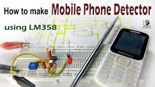 How to make Mobile Phone Detector using LM358 / electronics project