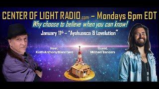 CENTER OF LIGHT RADIO - Michael Sanders: "Ayahuasca, Lovelution and Enlightement"