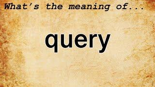 Query Meaning : Definition of Query