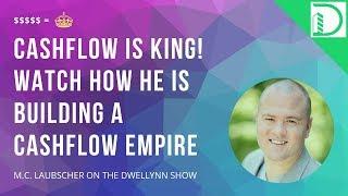 DS81 |  CashFlow is KING! WATCH HOW to see how he is building a CashFlow Empire  | M.C. LAUBSCHER