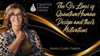 The Six Lines in Quantum Human Design and their Motivations - Karen Curry Parker