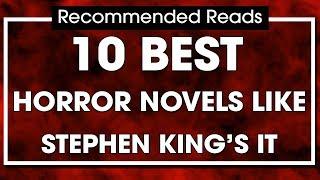 10 Best Horror Novels Like Stephen King's IT | Recommended Reads