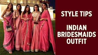 Indian Bridesmaids Style Tips for Indian Wedding 2020 - Bridesmaids Lehengas, Saree, Dresses