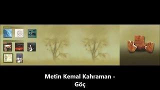 METİN KEMAL KAHRAMAN - Göç