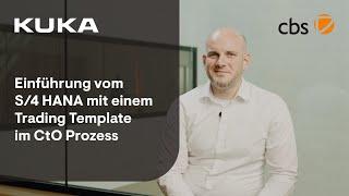 KUKA: Einführung von SAP S/4HANA mit einem Configure to Order Trading Template