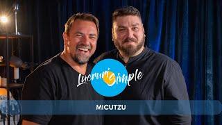 PODCAST LUCRURI SIMPLE | S.3 EP.4 | MICUTZU (COSMIN NEDELCU)