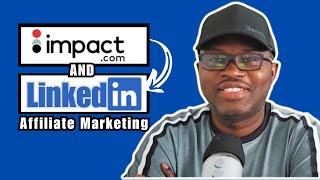 How to Promote Impact Affiliate Links via LinkedIn Affiliate Marketing