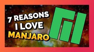 7 Reasons I LOVE Manjaro 