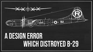 Design error which doomed a B-29 almost every single day