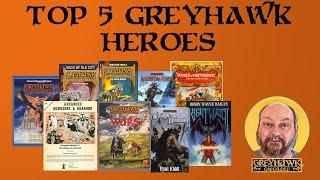 Top 5 Heroes of Greyhawk