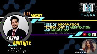 TLJT TALKS | EPISODE 7 | USE OF INFORMATION TECHNOLOGY IN ARBITRATION AND MEDIATION