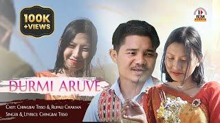 DURMI ARUVE || Chingbai & Rupali Chakma || Official Video